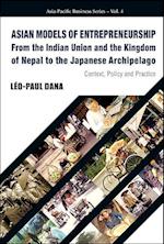 Asian Models of Entrepreneurship -- From the Indian Union and the Kingdom of Nepal to the Japanese Archipelago