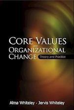 Core Values And Organizational Change: Theory And Practice