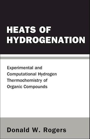 Heats Of Hydrogenation: Experimental And Computational Hydrogen Thermochemistry Of Organic Compounds