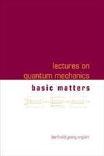 Lectures On Quantum Mechanics - Volume 1: Basic Matters