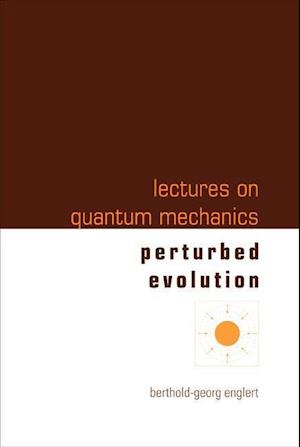 Lectures On Quantum Mechanics - Volume 3: Perturbed Evolution