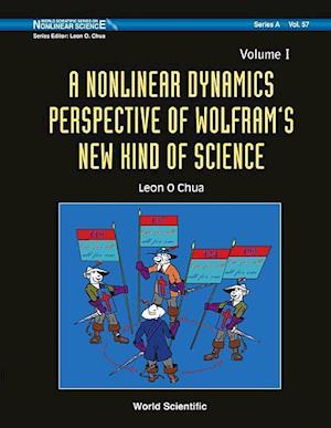 Nonlinear Dynamics Perspective Of Wolfram's New Kind Of Science, A (Volume I)