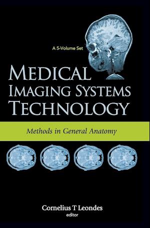 Medical Imaging Systems Technology - Volume 3: Methods In General Anatomy