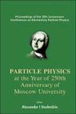 Particles Physics At The Year Of 250th Anniversary Of Moscow University - Proceedings Of The 12th Lomonosov Conference On Elementary Particle Physics