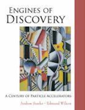 Engines Of Discovery: A Century Of Particle Accelerators