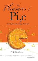 Pleasures Of Pi, E And Other Interesting Numbers, The