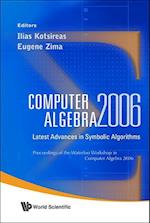 Computer Algebra 2006: Latest Advances In Symbolic Algorithms - Proceedings Of The Waterloo Workshop