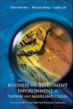 Business And Investment Environment In Taiwan And Mainland China, The: A Focus On The It And High-tech Electronic Industries