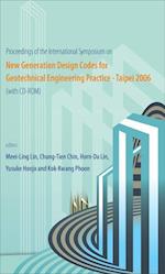 New Generation Design Codes For Geotechnical Engineering Practice - Taipei 2006 (With Cd-rom) - Proceedings Of The International Symposium