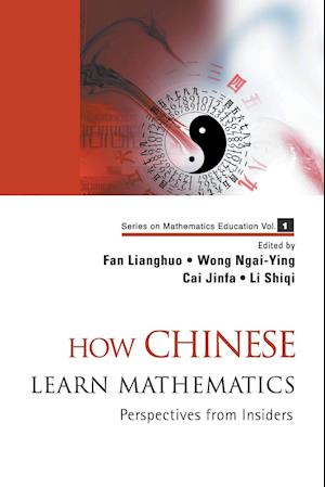 How Chinese Learn Mathematics: Perspectives From Insiders