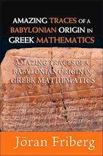 Amazing Traces Of A Babylonian Origin In Greek Mathematics