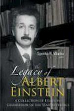 Legacy Of Albert Einstein, The: A Collection Of Essays In Celebration Of The Year Of Physics