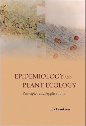 Epidemiology And Plant Ecology: Principles And Applications