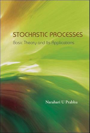 Stochastic Processes: Basic Theory And Its Applications