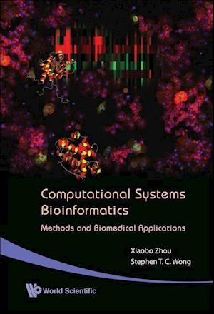 Computational Systems Bioinformatics - Methods And Biomedical Applications