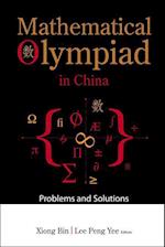 Mathematical Olympiad In China: Problems And Solutions
