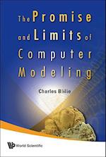 Promise And Limits Of Computer Modeling, The