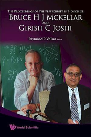 Proceedings Of The Festschrift In Honor Of Bruce H J Mckellar And Girish C Joshi, The