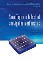 Some Topics In Industrial And Applied Mathematics