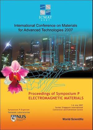 Electromagnetic Materials - Proceedings Of The International Conference On Materials For Advanced Technologies (Symposium P)