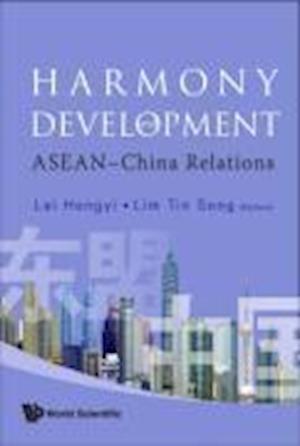 Harmony And Development: Asean-china Relations
