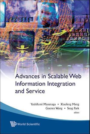 Advances In Scalable Web Information Integration And Service - Proceedings Of Dasfaa2007 International Workshop On Scalable Web Information Integration And Service (Swiis2007)
