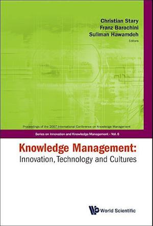 Knowledge Management: Innovation, Technology And Cultures - Proceedings Of The 2007 International Conference