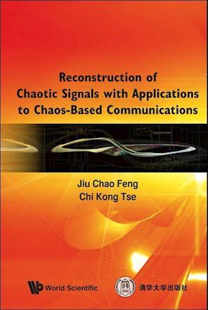 Reconstruction Of Chaotic Signals With Applications To Chaos-based Communications