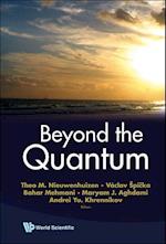 Beyond The Quantum