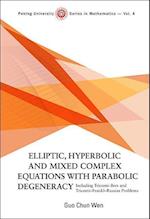 Elliptic, Hyperbolic And Mixed Complex Equations With Parabolic Degeneracy: Including Tricomi-bers And Tricomi-frankl-rassias Problems
