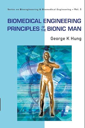 Biomedical Engineering Principles Of The Bionic Man