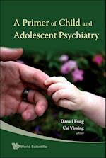 Primer Of Child And Adolescent Psychiatry, A