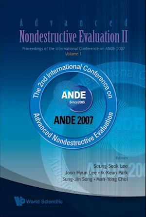 Advanced Nondestructive Evaluation Ii - Proceedings Of The International Conference On Ande 2007 - Volume 1