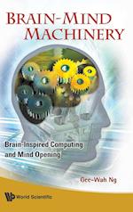 Brain-mind Machinery: Brain-inspired Computing And Mind Opening