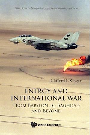 Energy And International War: From Babylon To Baghdad And Beyond