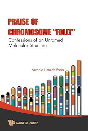 Praise Of Chromosome "Folly": Confessions Of An Untamed Molecular Structure