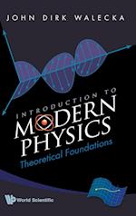 Introduction To Modern Physics: Theoretical Foundations
