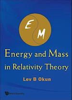 Energy And Mass In Relativity Theory