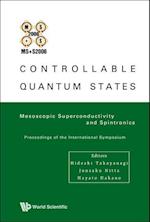 Controllable Quantum States: Mesoscopic Superconductivity And Spintronics (Ms+s2006) - Proceedings Of The International Symposium