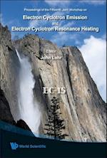 Electron Cyclotron Emission And Electron Cyclotron Resonance Heating (Ec-15) - Proceedings Of The 15th Joint Workshop (With Cd-rom)