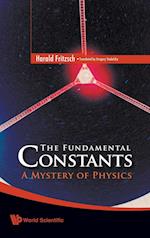 Fundamental Constants, The: A Mystery Of Physics