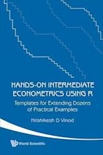 Hands-on Intermediate Econometrics Using R: Templates For Extending Dozens Of Practical Examples (With Cd-rom)