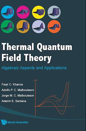 Thermal Quantum Field Theory: Algebraic Aspects And Applications