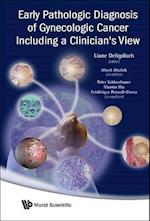 Early Pathologic Diagnosis Of Gynecologic Cancer Including A Clinician's View