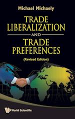 Trade Liberalization And Trade Preferences (Revised Edition)