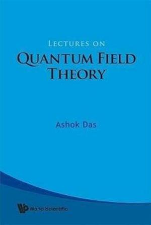 Lectures On Quantum Field Theory