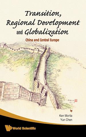 Transition, Regional Development And Globalization: China And Central Europe