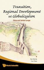Transition, Regional Development And Globalization: China And Central Europe