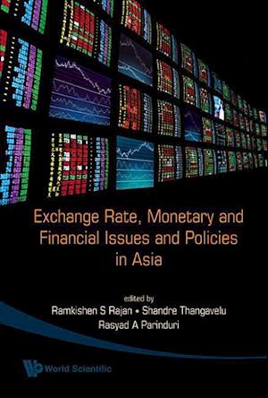 Exchange Rate, Monetary And Financial Issues And Policies In Asia