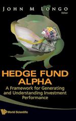 Hedge Fund Alpha: A Framework For Generating And Understanding Investment Performance